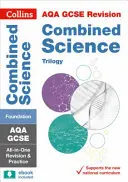 Collins GCSE Revision and Practice : New 2016 Curriculum - Aqa GCSE Combined Science Trilogy Foundation Tier : All-In-One Revision and Practice - Collins GCSE Revision and Practice: New 2016 Curriculum - Aqa GCSE Combined Science Trilogy Foundation Tier: All-In-One Revision and Practice