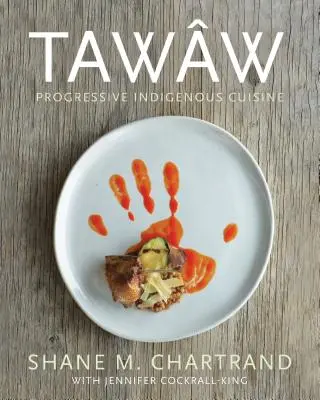 Taww : La cuisine indigène progressive - Taww: Progressive Indigenous Cuisine