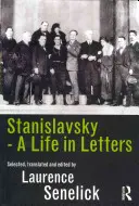 Stanislavski : Une vie en lettres - Stanislavsky: A Life in Letters