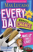 Chaque jour mérite une chance - Édition pour adolescents : Réveillez-vous et vivez ! - Every Day Deserves a Chance - Teen Edition: Wake Up and Live!