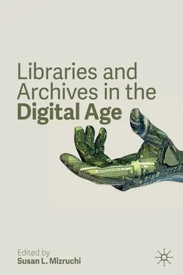 Bibliothèques et archives à l'ère numérique - Libraries and Archives in the Digital Age