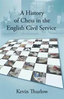 Histoire des échecs dans la fonction publique anglaise - History of Chess in the English Civil Service