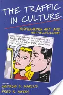 Le trafic de la culture : Refonder l'art et l'anthropologie - The Traffic in Culture: Refiguring Art and Anthropology