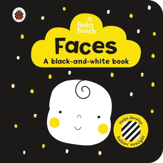 Baby Touch : Visages : un livre en noir et blanc - Baby Touch: Faces: a black-and white-book