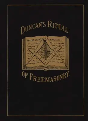 Le rituel de la franc-maçonnerie de Duncan - Duncan's Ritual of Freemasonry