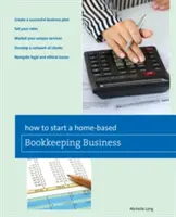 Comment créer une entreprise de comptabilité à domicile - How to Start a Home-Based Bookkeeping Business