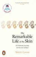 La vie remarquable de la peau - Un voyage intime à travers notre surface - Remarkable Life of the Skin - An intimate journey across our surface