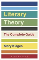 Théorie littéraire : Le guide complet - Literary Theory: The Complete Guide