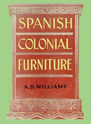 Meubles coloniaux espagnols - Spanish Colonial Furniture