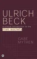 Ulrich Beck : Une introduction critique à la société du risque - Ulrich Beck: A Critical Introduction to the Risk Society