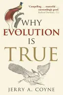 Pourquoi l'évolution est vraie (Coyne Jerry A. (Professeur d'écologie et d'évolution à l'Université de Chicago)) - Why Evolution is True (Coyne Jerry A. (Professor of Ecology & Evolution University of Chicago))