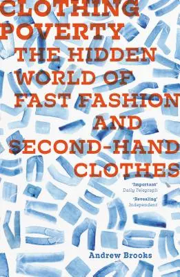 Pauvreté vestimentaire : Le monde caché de la mode rapide et des vêtements de seconde main - Clothing Poverty: The Hidden World of Fast Fashion and Second-Hand Clothes