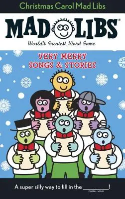 Chants de Noël Mad Libs : Mad Libs pour le bas de Noël - Christmas Carol Mad Libs: Stocking Stuffer Mad Libs