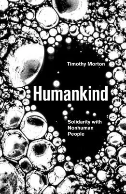 Humankind : Solidarity with Non-Human People (en anglais) - Humankind: Solidarity with Non-Human People