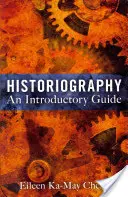 Historiographie : Un guide d'introduction - Historiography: An Introductory Guide