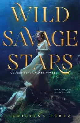 Les étoiles sauvages : Un roman de Sweet Black Waves - Wild Savage Stars: A Sweet Black Waves Novel