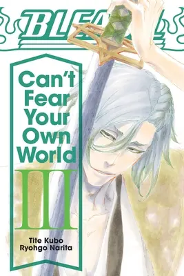 Bleach : Ne craignez pas votre propre monde, Vol. 3 - Bleach: Can't Fear Your Own World, Vol. 3