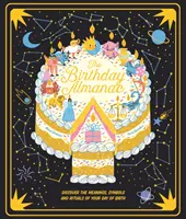 Almanach des anniversaires - Découvrez les significations, les symboles et les rituels de votre jour de naissance. - Birthday Almanac - Discover the meanings, symbols and rituals of your day of birth