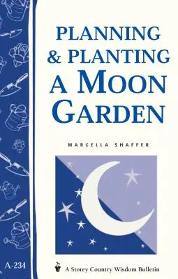 Planifier et planter un jardin lunaire - Planning & Planting a Moon Garden