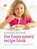 Livre de recettes pour mangeurs difficiles - Fussy Eaters' Recipe Book