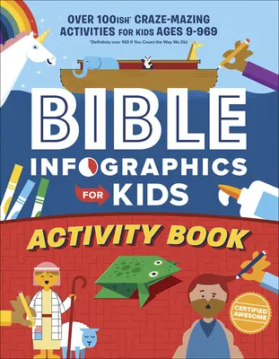 Bible Infographics for Kids(tm) Activity Book : Plus de 100 activités étonnantes pour les enfants de 9 à 969 ans - Bible Infographics for Kids(tm) Activity Book: Over 100-Ish Craze-Mazing Activities for Kids Ages 9 to 969