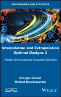 Conception optimale d'interpolation et d'extrapolation 2 : modèles généraux à dimensions finies - Interpolation and Extrapolation Optimal Designs 2: Finite Dimensional General Models