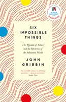 Six choses impossibles - Les « quanta de paix » et les mystères du monde subatomique - Six Impossible Things - The 'Quanta of Solace' and the Mysteries of the Subatomic World