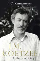 J. M. Coetzee : une vie en écriture - J. M. Coetzee: A Life in Writing