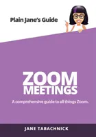 Zoom Meetings : Un guide pour les non-techniciens - Zoom Meetings: A Guide for the Non-Techie