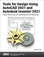 Outils de conception avec AutoCAD 2021 et Autodesk Inventor 2021 - Tools for Design Using AutoCAD 2021 and Autodesk Inventor 2021