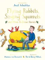 Lapins volants, écureuils chanteurs et autres histoires à dormir debout - Flying Rabbits, Singing Squirrels and Other Bedtime Stories