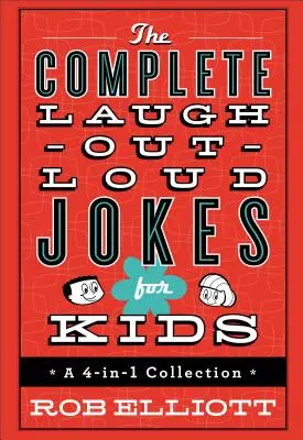 L'intégrale des blagues à mourir de rire pour les enfants : Une collection 4-en-1 - The Complete Laugh-Out-Loud Jokes for Kids: A 4-In-1 Collection