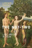 Le pas-deux : Logique et Dieu chez Lacan - The Not-Two: Logic and God in Lacan