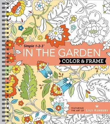 Color & Frame - Dans le jardin (Livre de coloriage pour adultes) - Color & Frame - In the Garden (Adult Coloring Book)