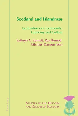 Scotland and Islandness ; Explorations in Community, Economy and Culture (Écosse et insularité ; exploration de la communauté, de l'économie et de la culture) - Scotland and Islandness; Explorations in Community, Economy and Culture