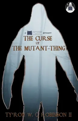 La malédiction de la chose mutante - The Curse of The Mutant-Thing