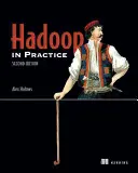 Hadoop en pratique : Comprend 104 techniques [Avec eBook] - Hadoop in Practice: Includes 104 Techniques [With eBook]