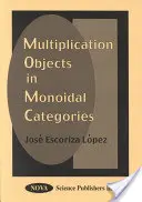 Objets de multiplication dans les catégories monoïdales - Multiplication Objects in Monoidal Categories