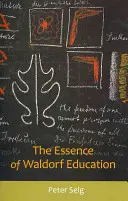 L'essence de l'éducation Waldorf - The Essence of Waldorf Education