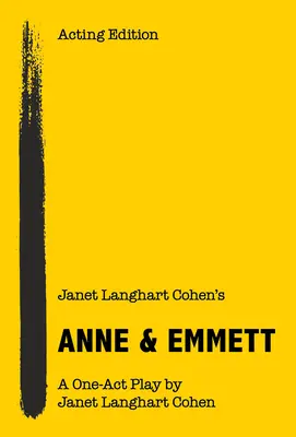 Anne & Emmett de Janet Langhart Cohen : Une pièce en un acte - Janet Langhart Cohen's Anne & Emmett: A One-Act Play