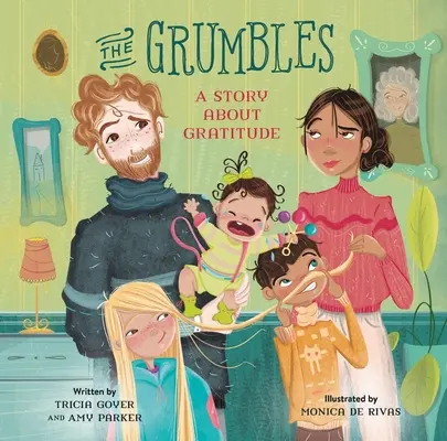 Les grincheux : Une histoire sur la gratitude - The Grumbles: A Story about Gratitude