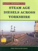 Les diesels de l'ère de la vapeur à travers le Yorkshire - Steam Age Diesels Across Yorkshire