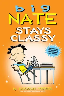 Big Nate reste classe : Deux livres en un - Big Nate Stays Classy: Two Books in One