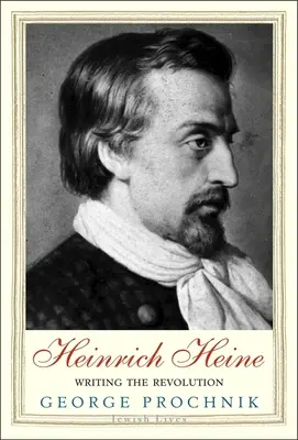 Heinrich Heine : L'écriture de la révolution - Heinrich Heine: Writing the Revolution