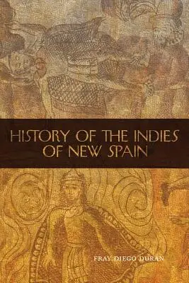 L'histoire des Indes de la Nouvelle Espagne - The History of the Indies of New Spain