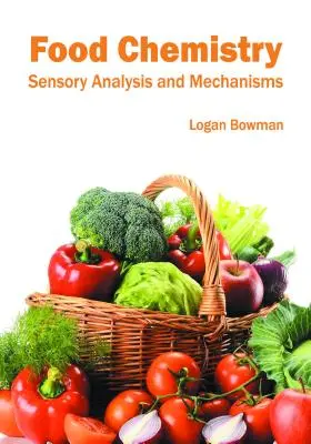 Chimie alimentaire : Analyse sensorielle et mécanismes - Food Chemistry: Sensory Analysis and Mechanisms