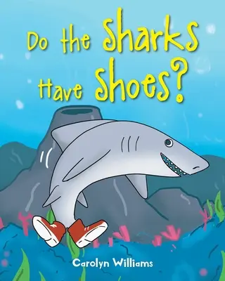 Les requins ont-ils des chaussures ? - Do the Sharks Have Shoes?