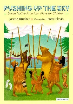 Pushing Up the Sky : Sept pièces de théâtre amérindiennes pour enfants - Pushing Up the Sky: Seven Native American Plays for Children