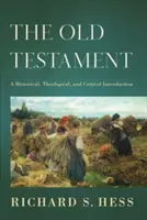 L'Ancien Testament : Une introduction historique, théologique et critique - The Old Testament: A Historical, Theological, and Critical Introduction