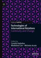 Les technologies des relations internationales : Continuité et changement - Technologies of International Relations: Continuity and Change